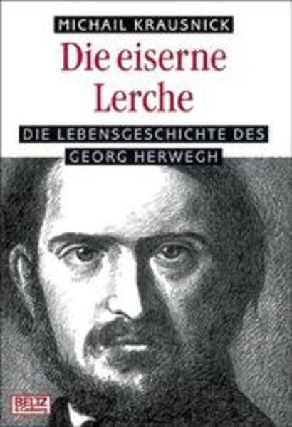 Die eiserne Lerche: Die Lebensgeschichte des Georg Herwegh (Gulliver zwei) Business & Technology