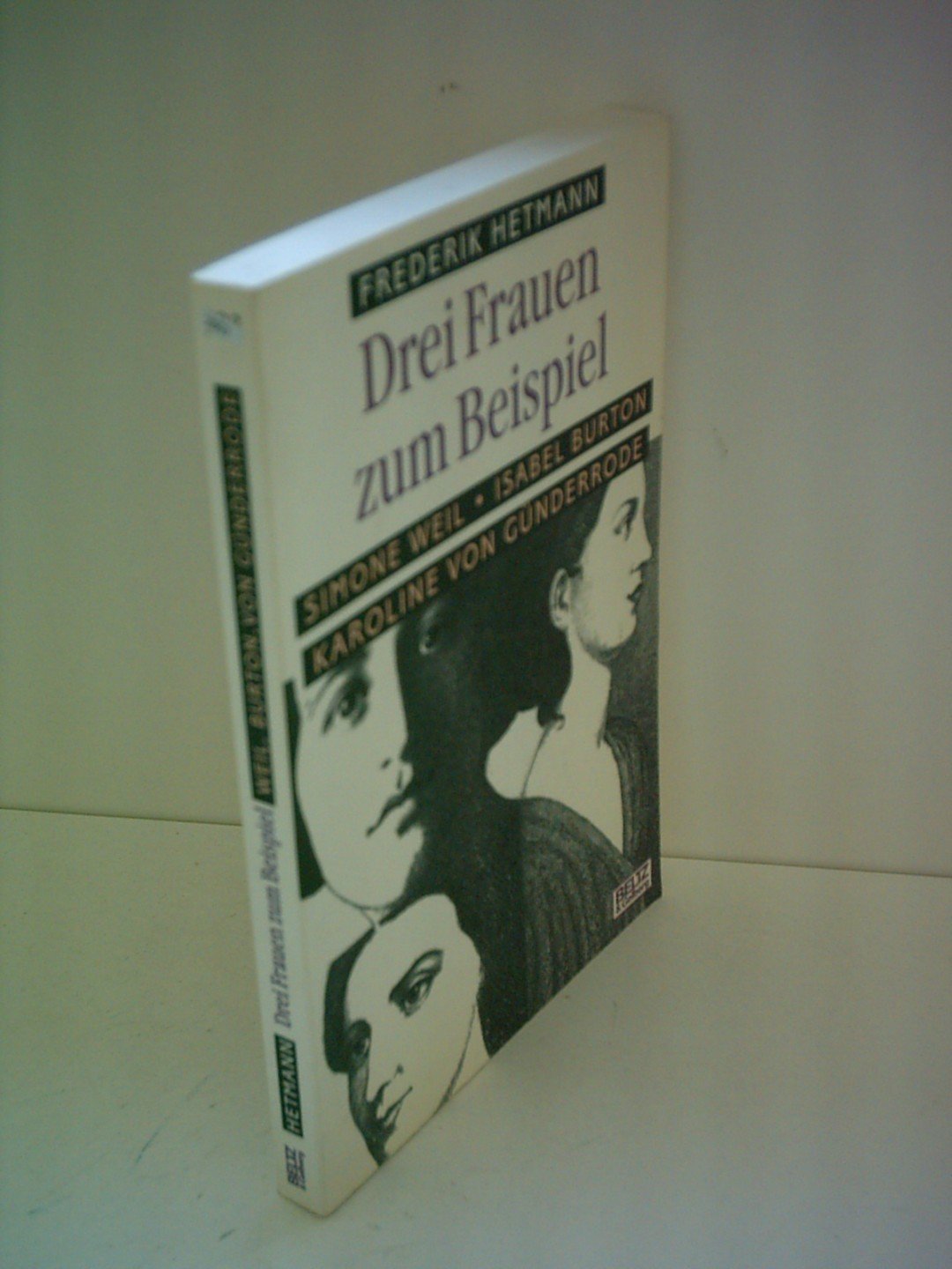 Drei Frauen zum Beispiel: Die Lebensgeschichte der Simone Weil, Isabel Burton und Karoline von Günderrode (Gulliver / Biographie) Memories