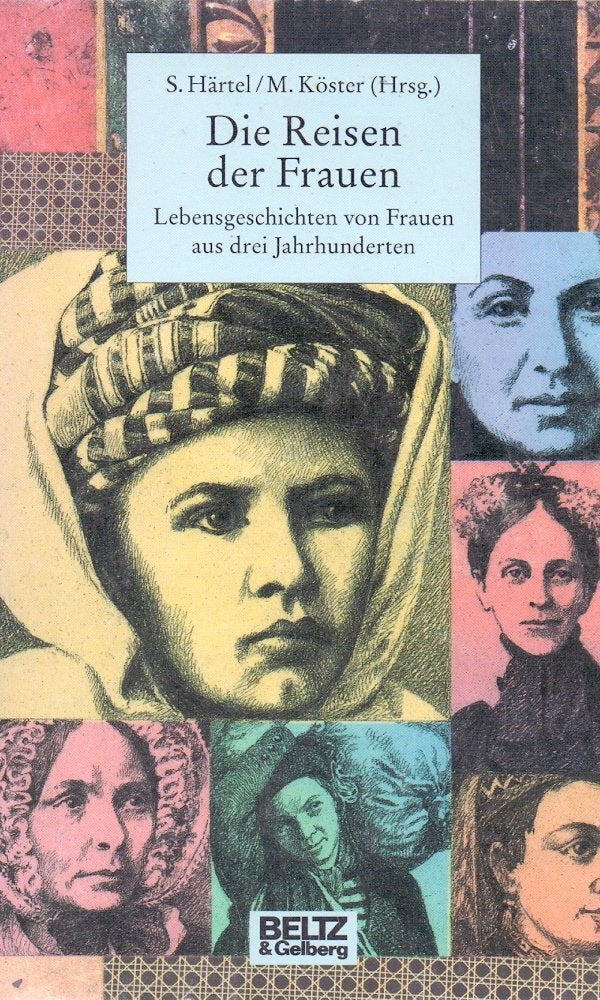 Die Reisen der Frauen: Lebensgeschichten von Frauen aus drei Jahrhunderten (Gulliver / Biographie) Inspiring women Books