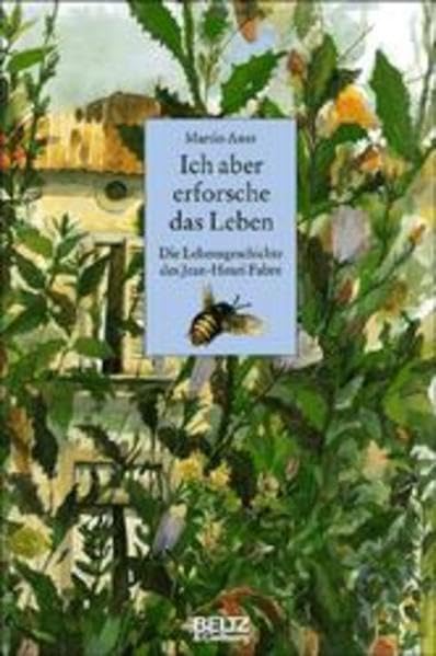 Ich aber erforsche das Leben: Die Lebensgeschichte des Jean-Henri Fabre (Gulliver) Memories