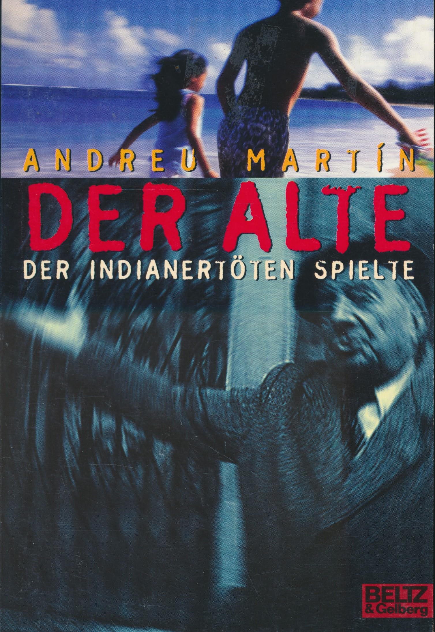 Der Alte, der Indianertöten spielte: Kriminalroman (Gulliver zwei) Books