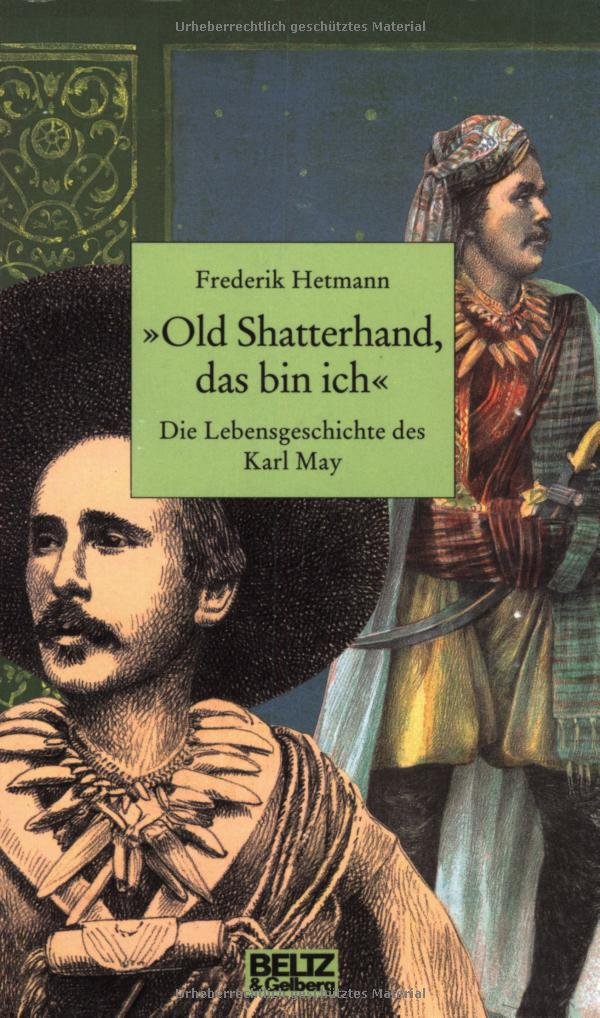 Old Shatterhand, das bin ich: Die Lebensgeschichte des Karl May (Gulliver) Fiction