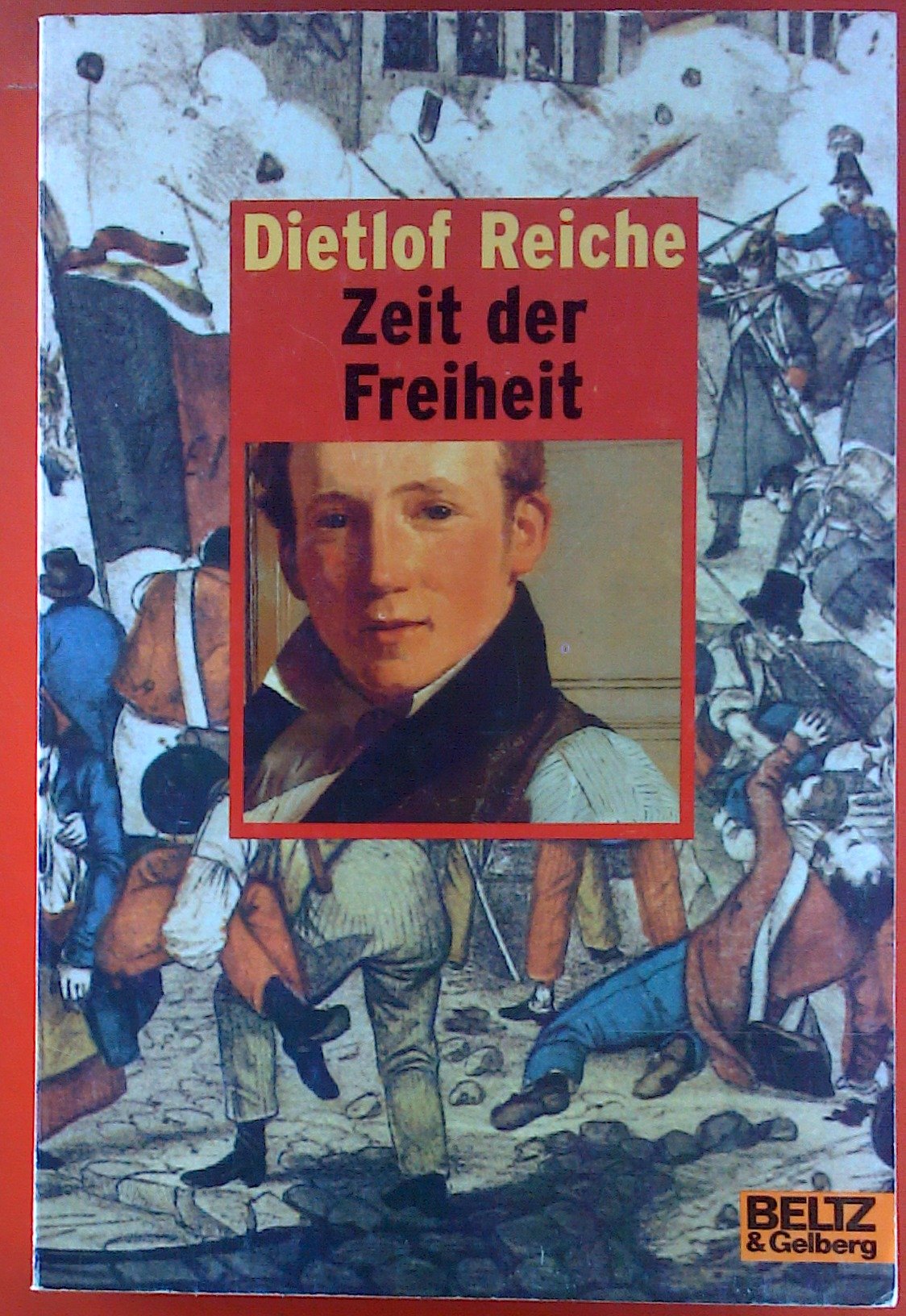 Zeit der Freiheit: oder Die Angst des Engelwirts vor den Preussen. Baden 1849: Oder die Angst des Engelwirts vor den Preussen. Roman (Gulliver) Contemporary literature