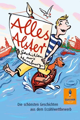 Alles Alster: Die schönsten Geschichten aus dem Erzählwettbewerb (Gulliver) Novels & Short Stories