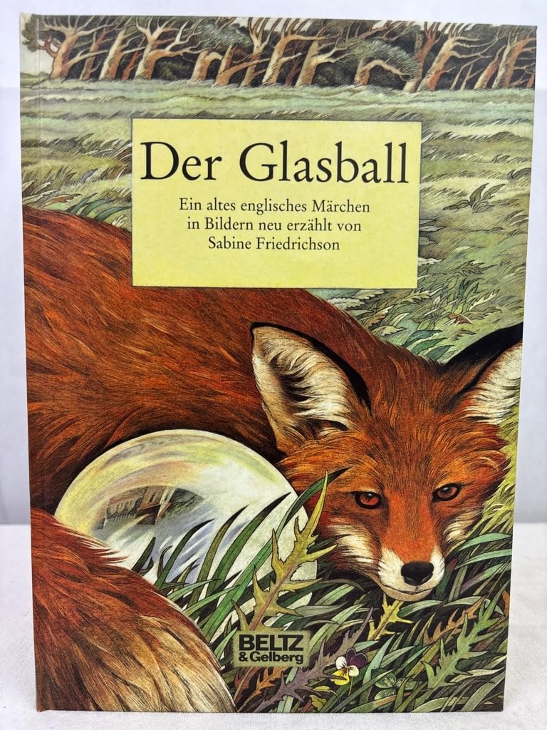 Der Glasball: Ein altes englisches Märchen in Bildern neu erzählt (Beltz & Gelberg) Business, Finance & Career