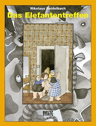 Das Elefantentreffen oder 5 dicke Angeber: Bilderbuch (Beltz & Gelberg) Children's books
