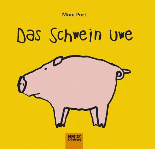Das Schwein Uwe: Vierfarbiges Papp-Bilderbuch (Beltz & Gelberg) Children's books