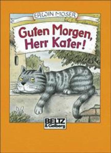 Guten Morgen, Herr Kater!: Vierfarbiges Mini-Bilderbuch (Beltz & Gelberg) Books
