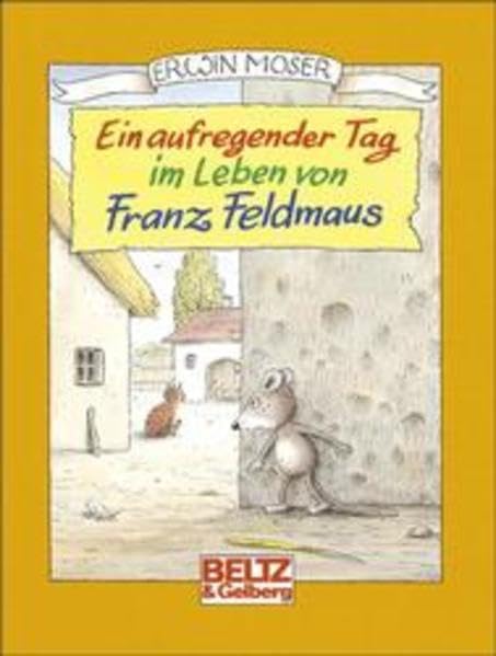 Ein aufregender Tag im Leben von Franz Feldmaus: Vierfarbiges Mini-Bilderbuch (Beltz & Gelberg) Non-fiction
