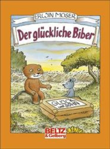 Der glückliche Biber: Vierfarbiges Mini-Bilderbuch (Beltz & Gelberg) Books