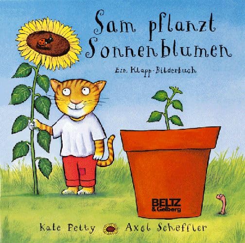 Sam pflanzt Sonnenblumen: Vierfarbiges Klapp-Bilderbuch (Beltz & Gelberg) Non-fiction