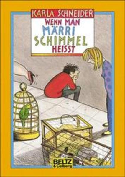 Wenn man Märri Schimmel heisst: Roman für Kinder (Beltz & Gelberg) Books