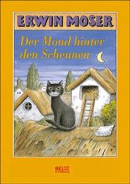 Der Mond hinter den Scheunen: Eine lange Fabel von Katzen, Mäusen und Ratten (Beltz & Gelberg) Books