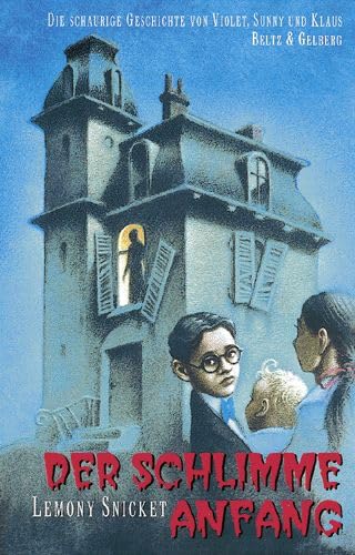Der schlimme Anfang: Die schaurige Geschichte von Violet, Sunny und Klaus (Band 1) (Beltz & Gelberg) Books