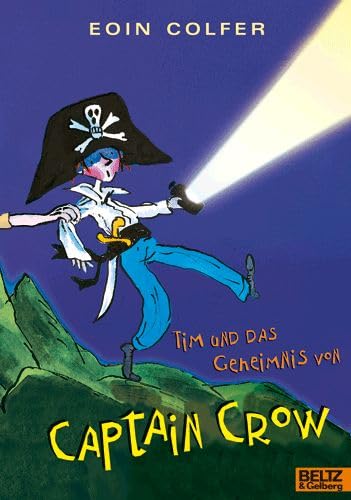 Tim und das Geheimnis von Captain Crow (Band 2): Roman. Mit Bildern von Tony Ross Novels & Short Stories