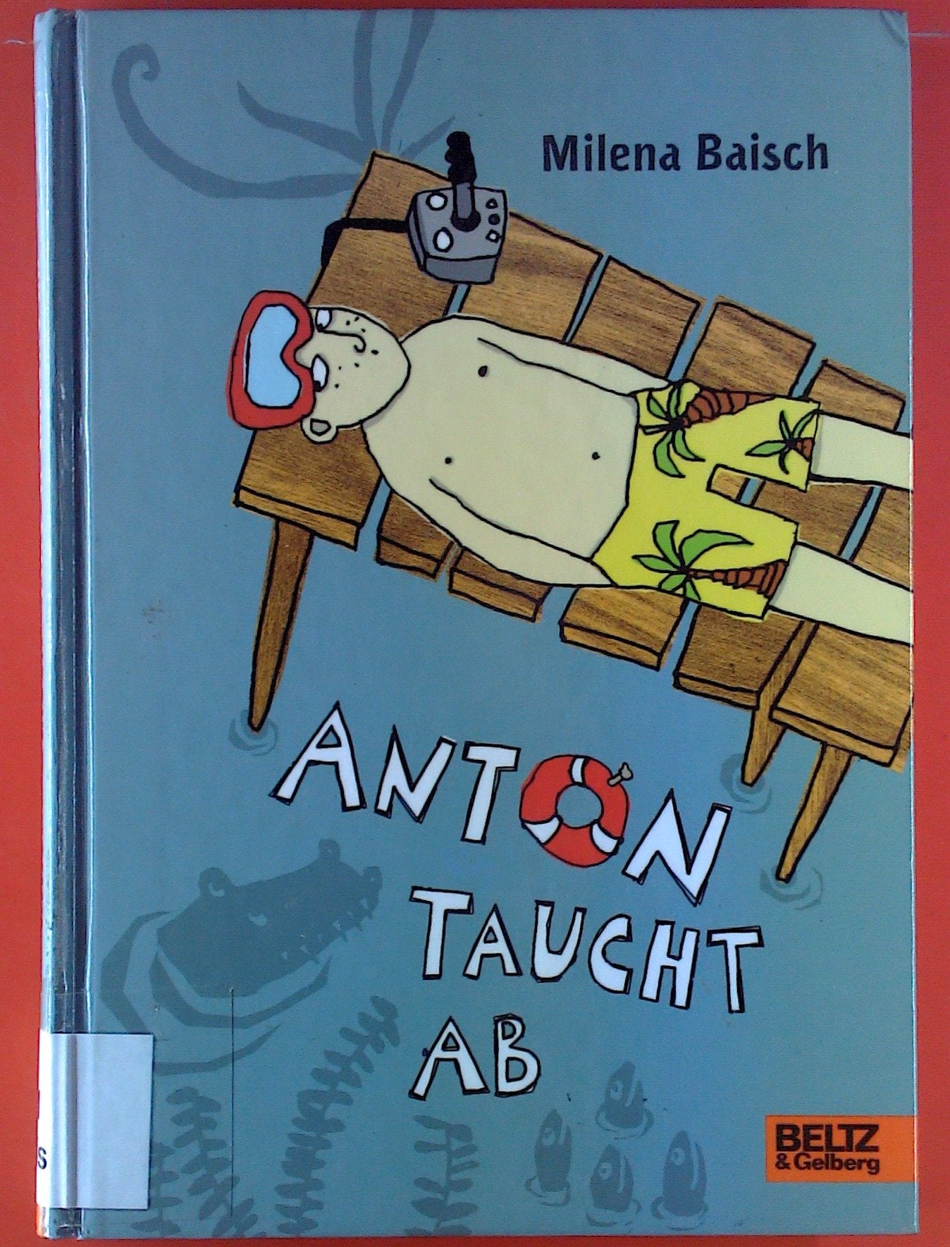 Anton taucht ab: Roman. Mit Vignetten und gestaltetem Vorsatz von Elke Kusche Novels & Short Stories
