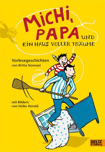 Michi, Papa und ein Haus voller Träume: Vorlesegeschichten. Mit farbigen Illustrationen von Heike Herold Novels & Short Stories