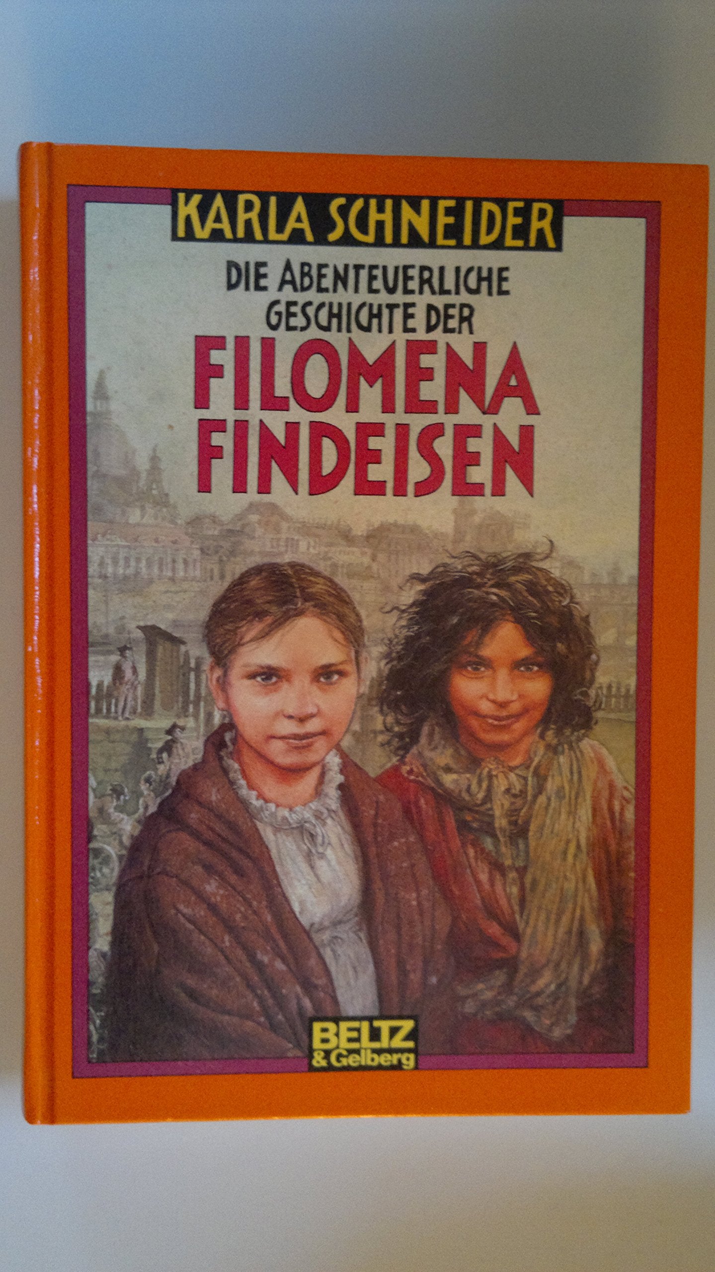 Die abenteuerliche Geschichte der Filomena Findeisen: Roman (Beltz & Gelberg) Fiction