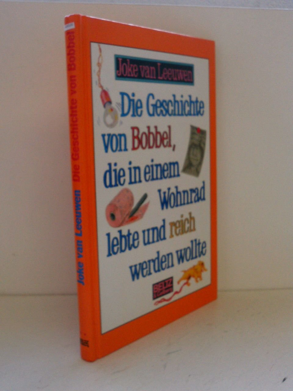 Die Geschichte von Bobbel, die in einem Wohnrad lebte und reich werden wollte: Geschichte mit Bildern (Beltz & Gelberg) Books