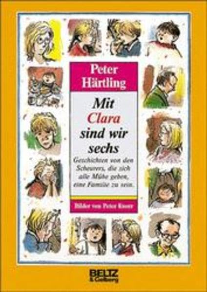 Mit Clara sind wir sechs: Von den Scheurers, die sich alle Mühe geben, eine Familie zu sein. Kinderroman (Beltz & Gelberg) Contemporary literature