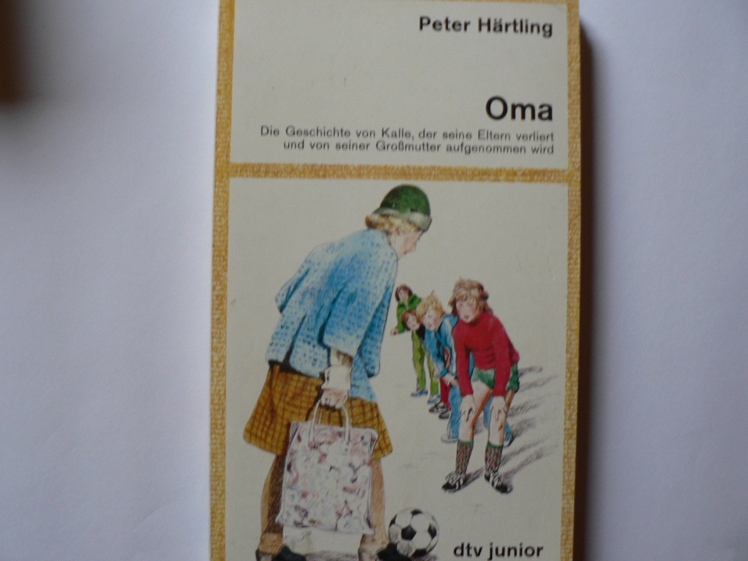 Oma / Die Geschichte von Kalle, der seine Eltern verliert und von seiner Grossmutter aufgenommen wird: Oma: Die Geschichte von Kalle, der seine Eltern verliert und von seiner... (Beltz & Gelberg) Books