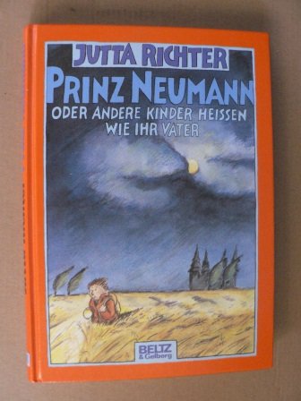 Prinz Neumann: Oder Andere Kinder heissen wie ihr Vater. Roman für Kinder (Beltz & Gelberg) Books