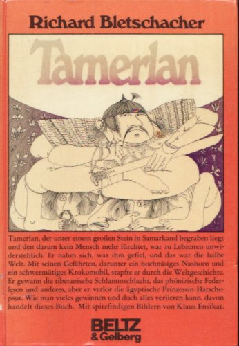 Tamerlan. Tyrann von Samarkand und Babylon - seine bescheidenen Anfänge, seine ungeheure Karriere und sein schlimmes Ende fast wahrheitsgetreu berichtet Books