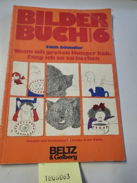 Wenn ich großen Hunger hab, fang ich an zu kochen. Rezepte und Geschichten für Kinder in der Küche Books