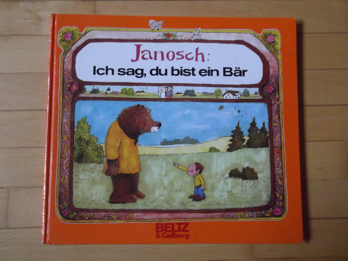 Ich sag, du bist ein Bär: Vierfarbiges Bilderbuch (Beltz & Gelberg) Children's books