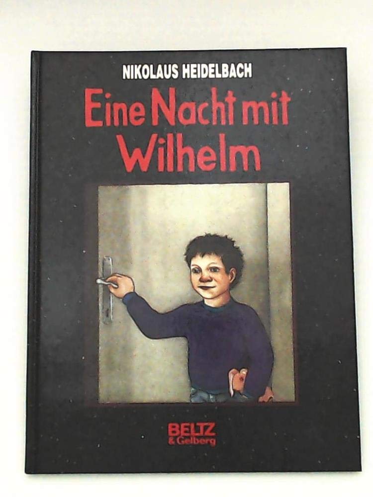 Eine Nacht mit Wilhelm: Bilderbuch (Beltz & Gelberg) Children's books