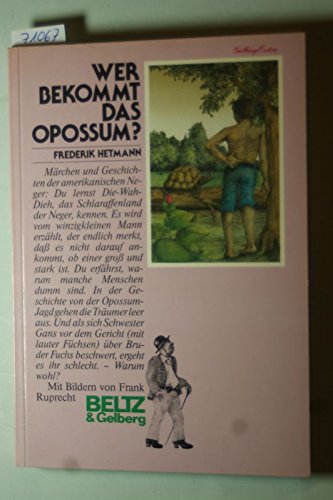Wer bekommt das Opossum? Märchen und Geschichten der amerikanischen Neger Books