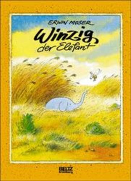 Winzig, der Elefant: Vierfarbiges Bilderbuch (Beltz & Gelberg) Books