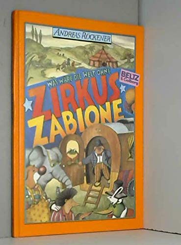 Was wäre die Welt ohne Zirkus Zabione: Bilderbuch (Beltz & Gelberg) Books