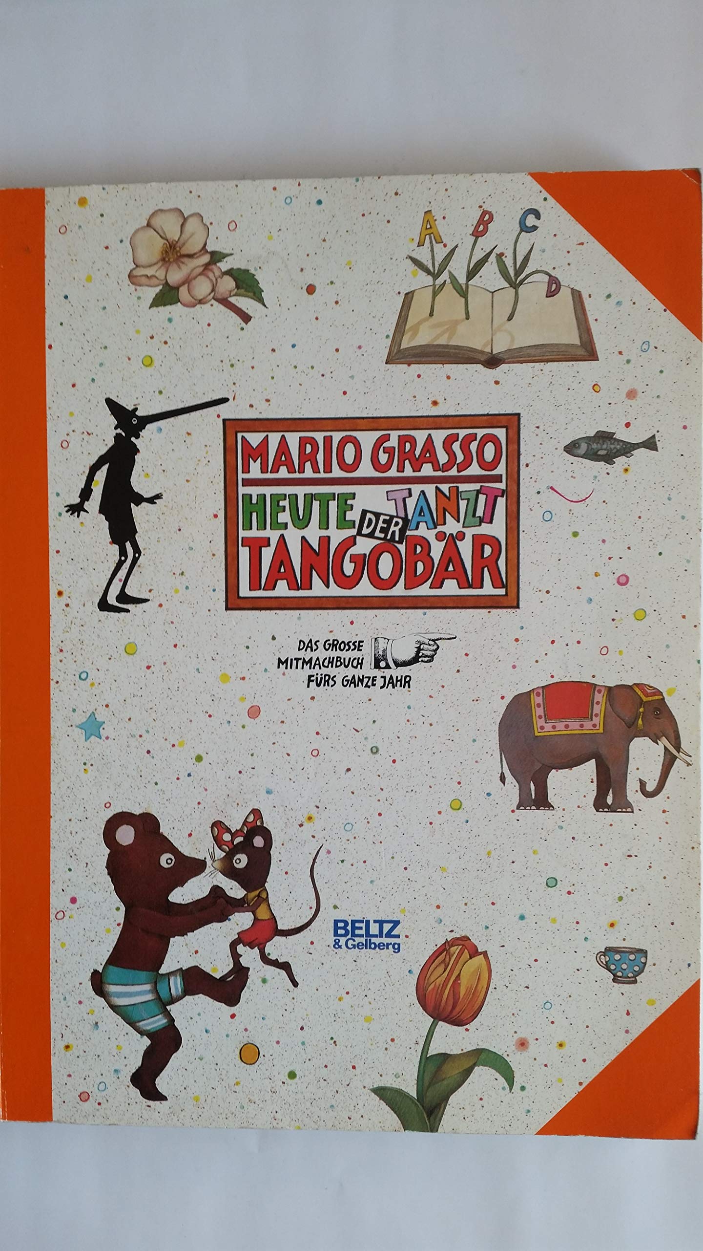 Heute tanzt der Tangobär: Das grosse Mitmachbuch fürs ganze Jahr (Beltz & Gelberg) Parents & Children