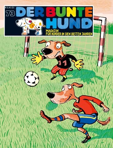 Der Bunte Hund 73: Das Magazin für Kinder in den besten Jahren Novels & Short Stories