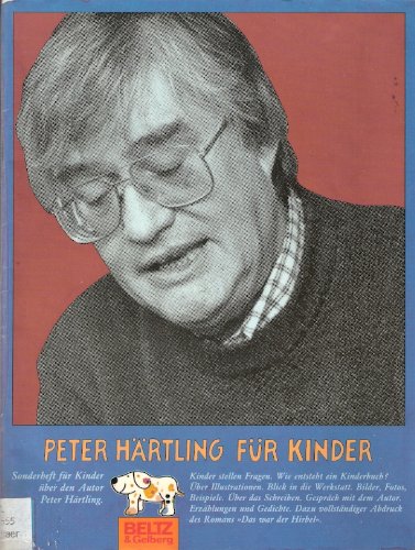 Peter Härtling für Kinder!: Über Härtling und seine Bücher, über das Schreiben von Kinderbüchern, Bilder, Fotos. Blick in die Werkstatt. Interview mit ... der Hirbel" mit Materialien (Beltz & Gelberg) Books