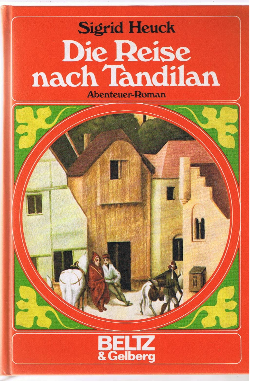 Die Reise nach Tandilan.: Abenteuer-Roman. (Beltz & Gelberg) Cooking & Enjoying