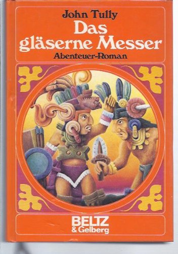 Das gläserne Messer: Abenteuer-Roman (Beltz & Gelberg) Politics & History