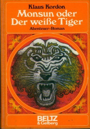 Monsun oder Der weisse Tiger: Abenteuer-Roman (Beltz & Gelberg) Books