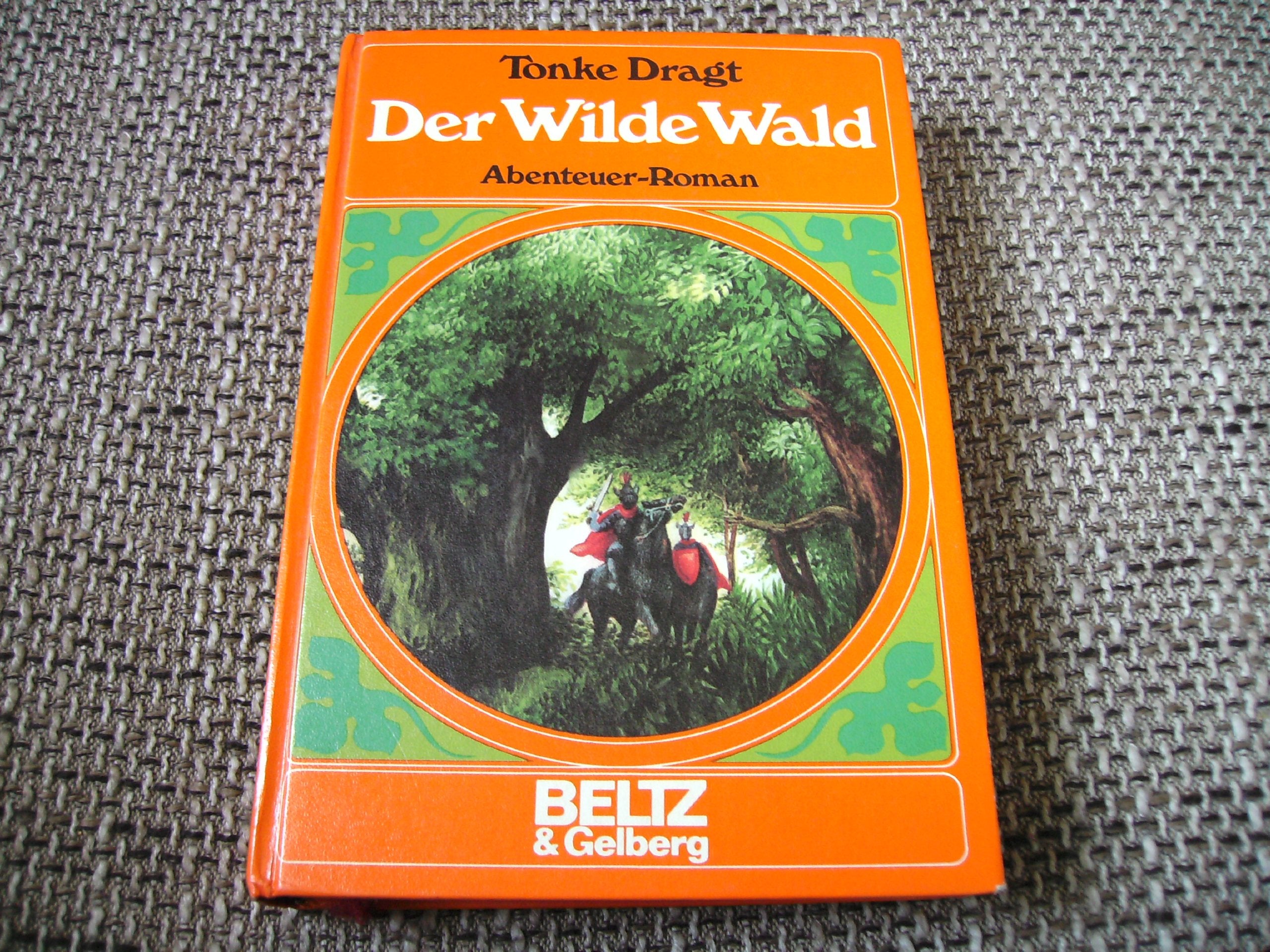 Der Wilde Wald: Abenteuer-Roman (Beltz & Gelberg) Books