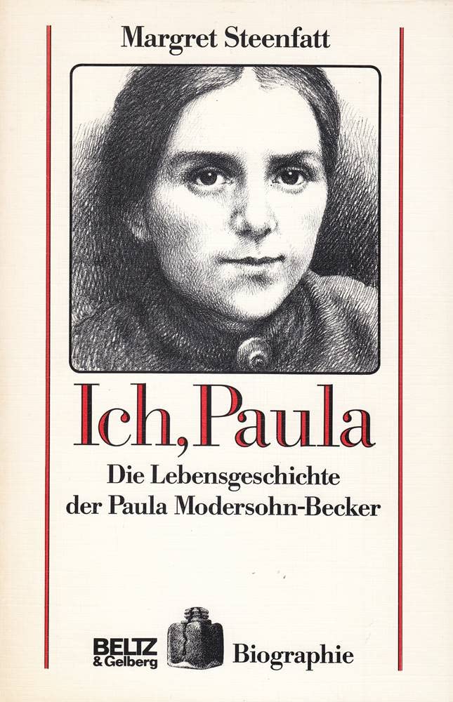 Ich, Paula: Die Lebensgeschichte der Paula Modersohn-Becker (Beltz & Gelberg - Biographie) Film, Art & Culture