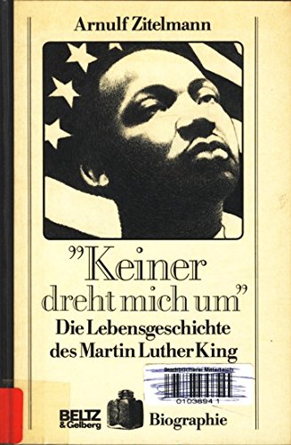 "Keiner dreht mich um": Die Lebensgeschichte des Martin Luther King (Beltz & Gelberg - Biographie) Memories