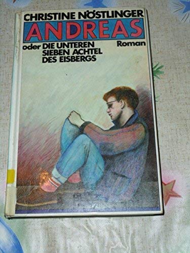 Andreas oder Die unteren sieben Achtel des Eisbergs: Familienroman aus der Wiederaufbau-Zeit (Beltz & Gelberg) Politics & History