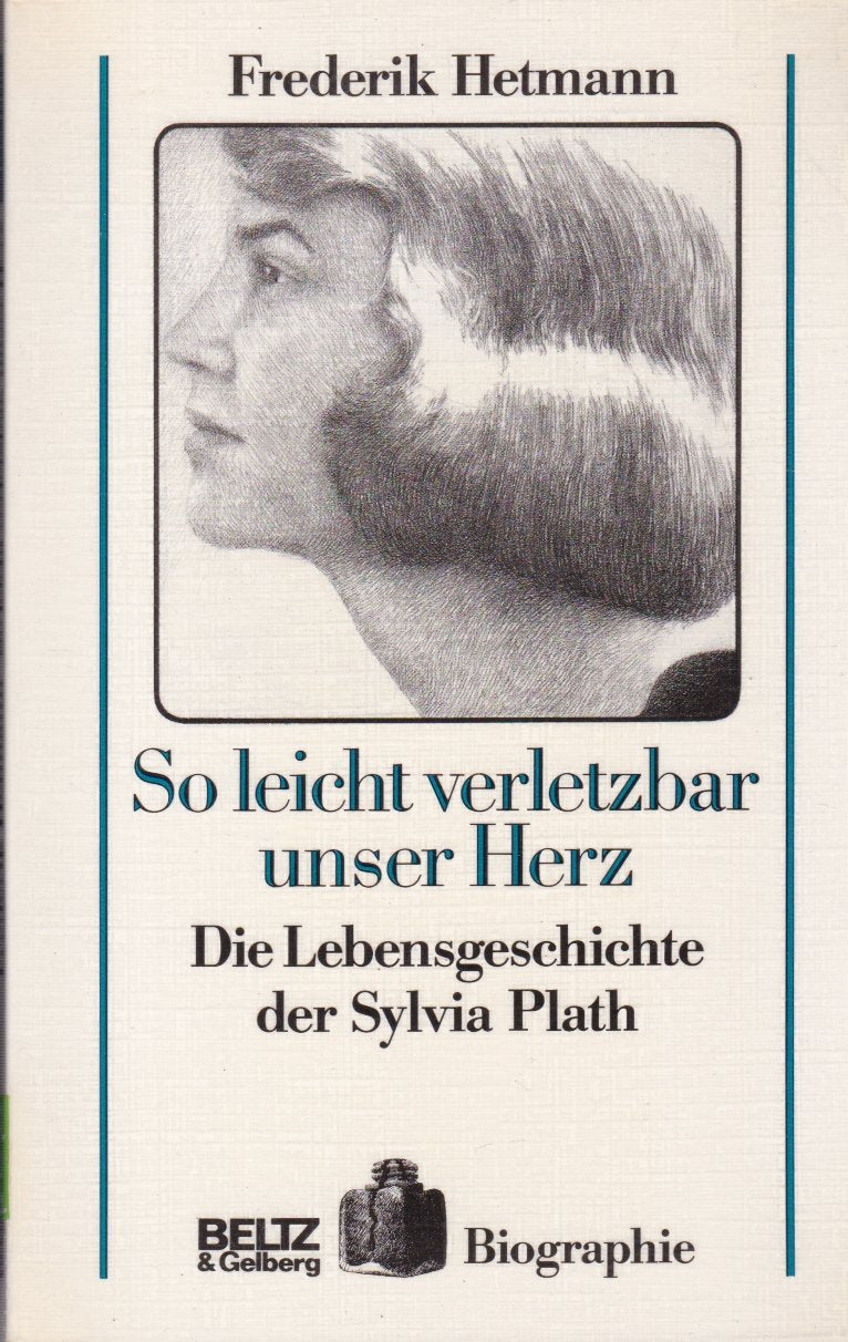 So leicht verletzbar unser Herz: Die Lebensgeschichte der Sylvia Plath (Beltz & Gelberg - Biographie) Foreign Languages ​​& Dictionaries