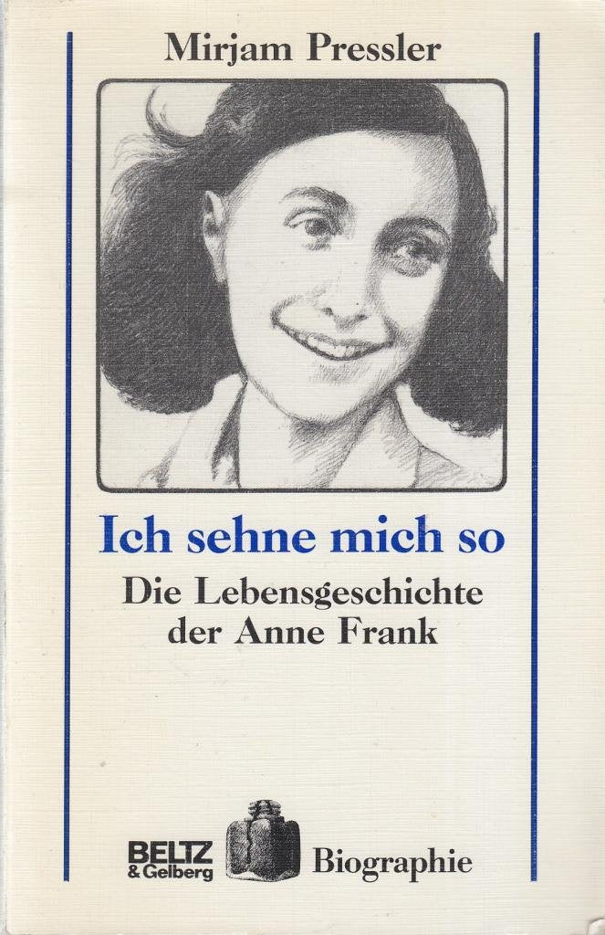 Ich sehne mich so: Die Lebensgeschichte der Anne Frank (Beltz & Gelberg - Biographie) Politics & Society