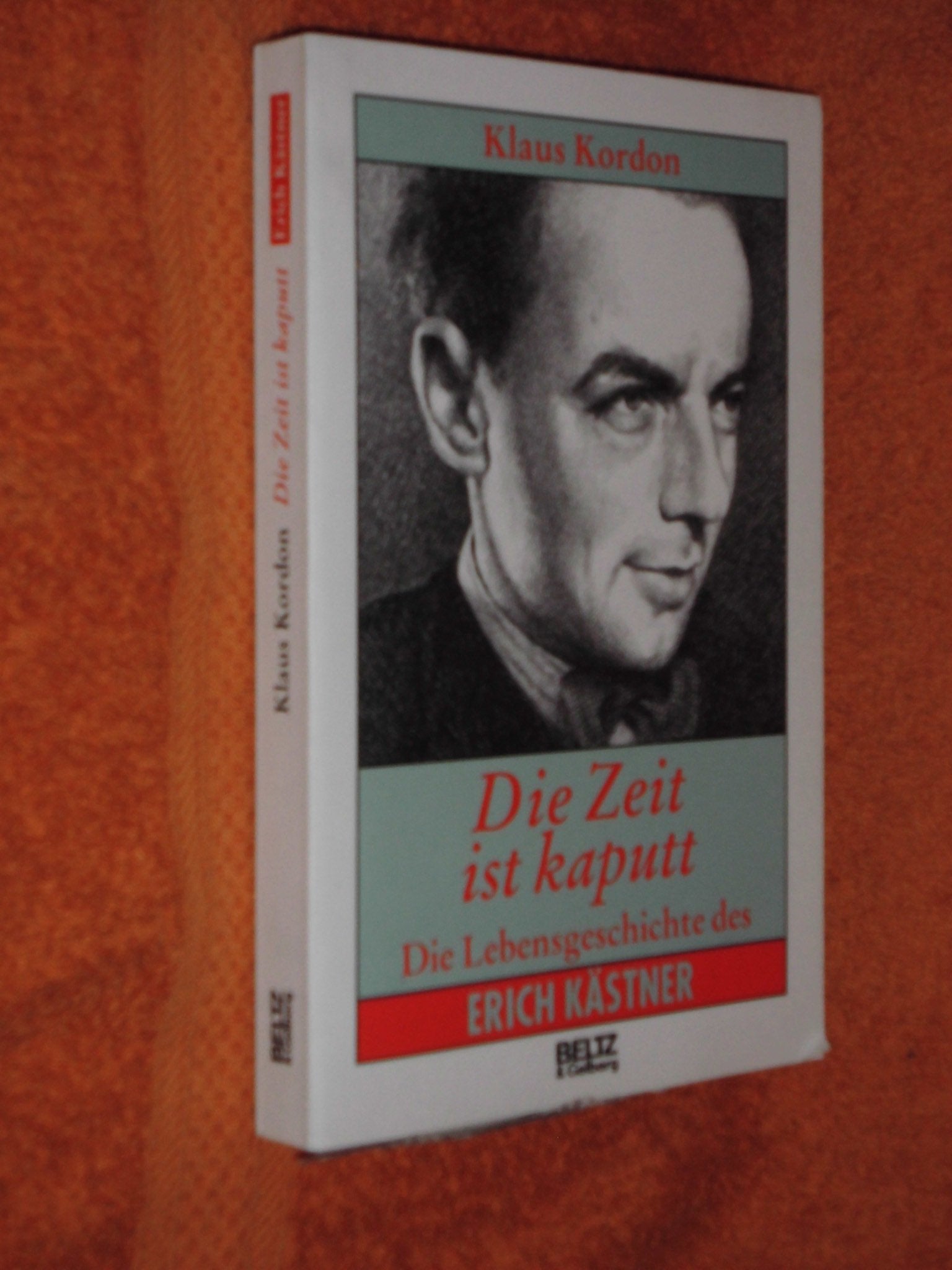Die Zeit ist kaputt: Die Lebensgeschichte des Erich Kästner (Beltz & Gelberg - Biographie) Memories