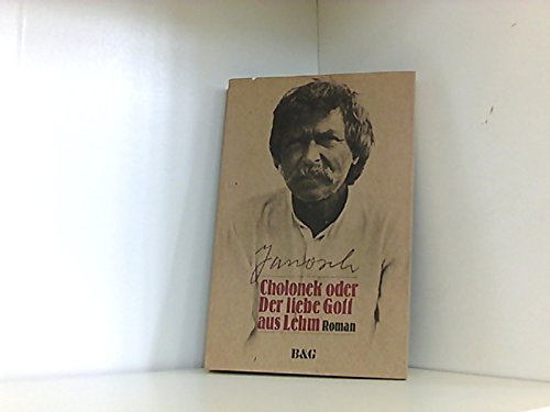Cholonek oder Der liebe Gott aus Lehm: Roman Contemporary literature Books