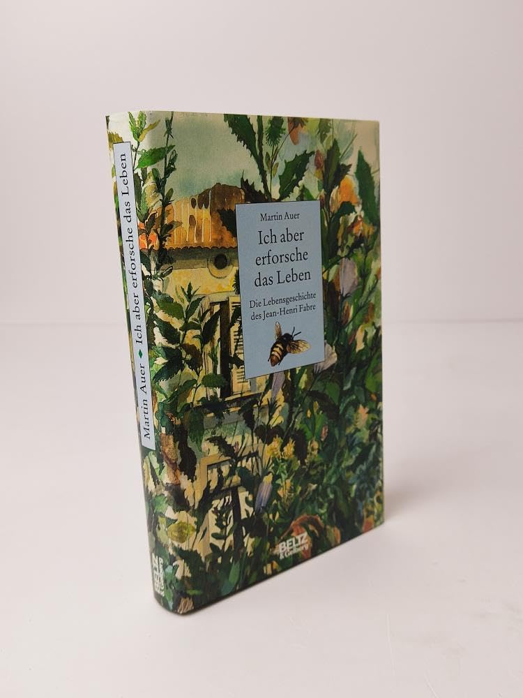 Ich aber erforsche das Leben - Die Lebensgeschichte des Jean-Henri Fabre Natural Sciences