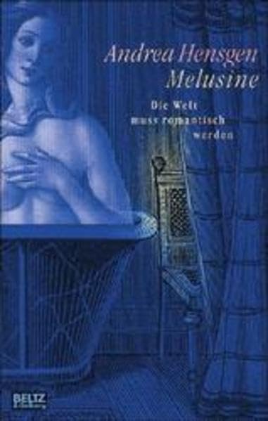 Melusine: Die Welt muss romantisch werden. Roman (Beltz & Gelberg) Fiction