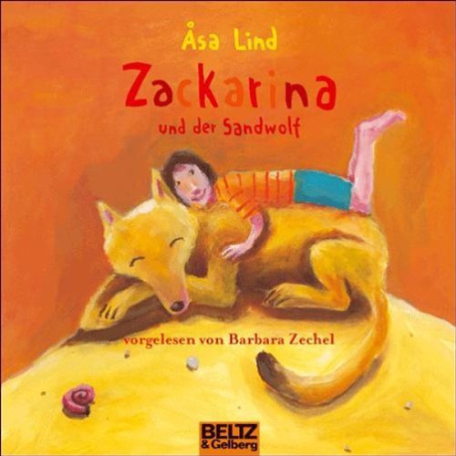 Zackarina und der Sandwolf: Gelesen von Barbara Zechel. 1 CD, Laufzeit 82 Minuten (Beltz & Gelberg - Hörbuch) Novels & Short Stories